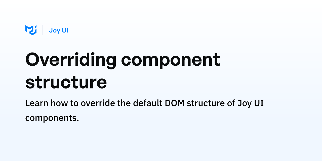 Overriding component structure - Joy UI