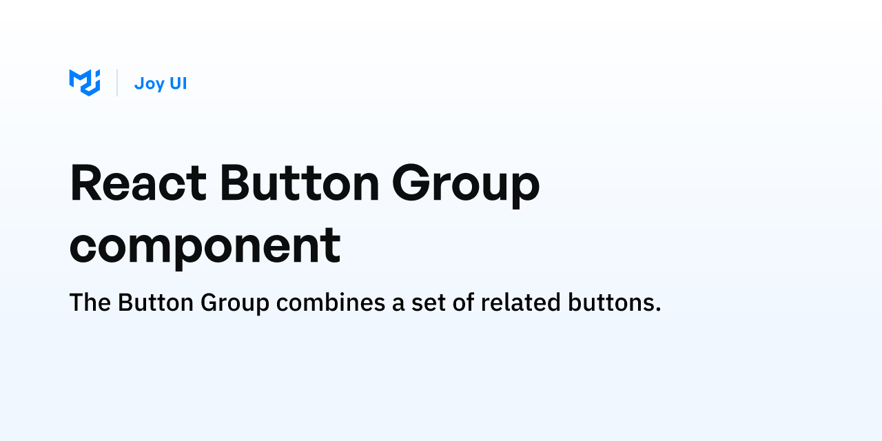 React Button Group component - Joy UI