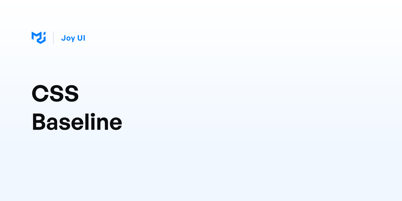 CSS Baseline - Joy UI