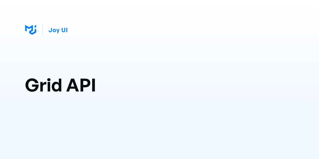 Grid API - Joy UI