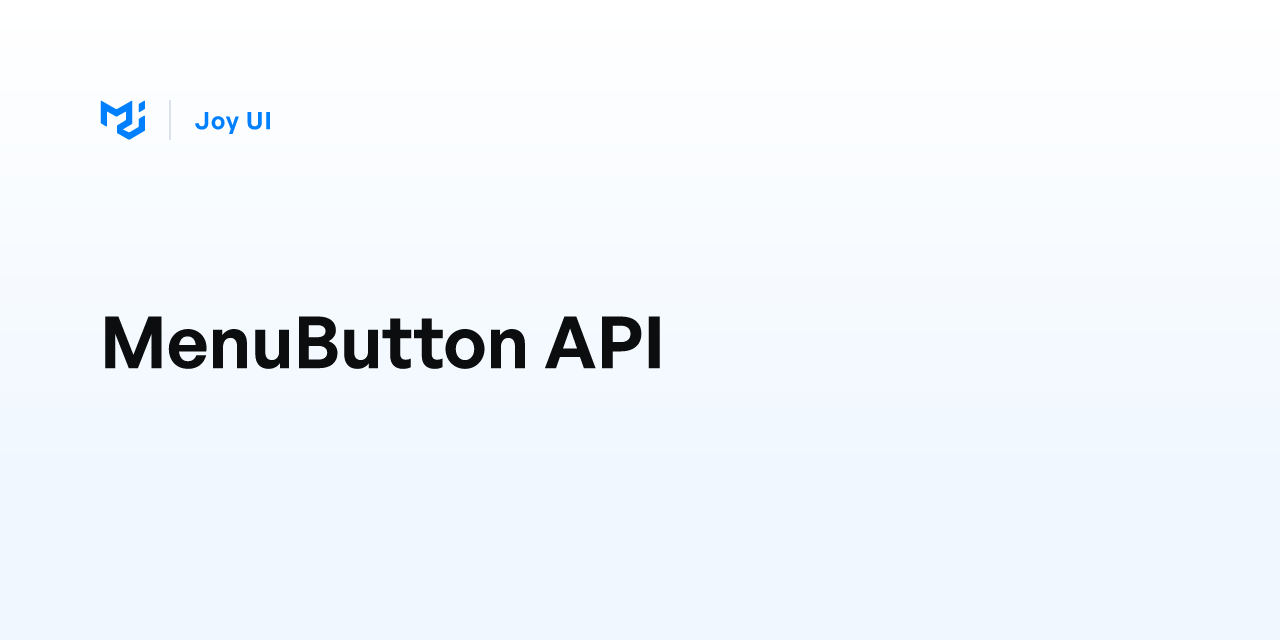 MenuButton API - Joy UI