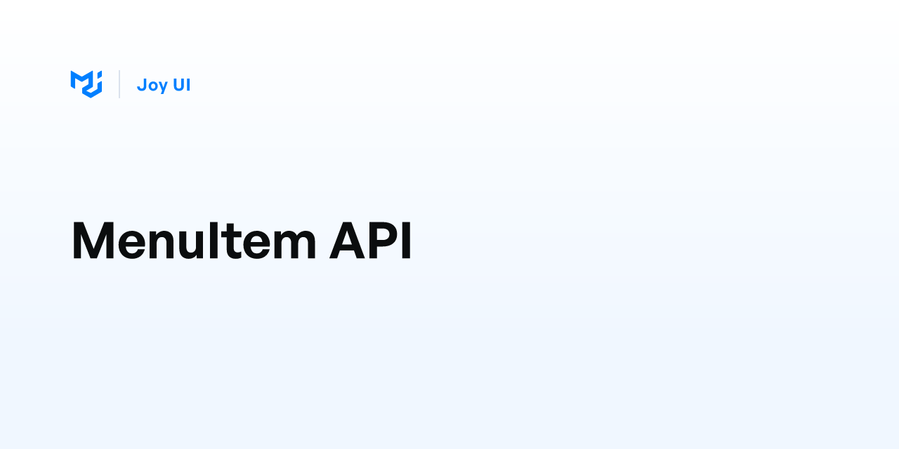 MenuItem API - Joy UI