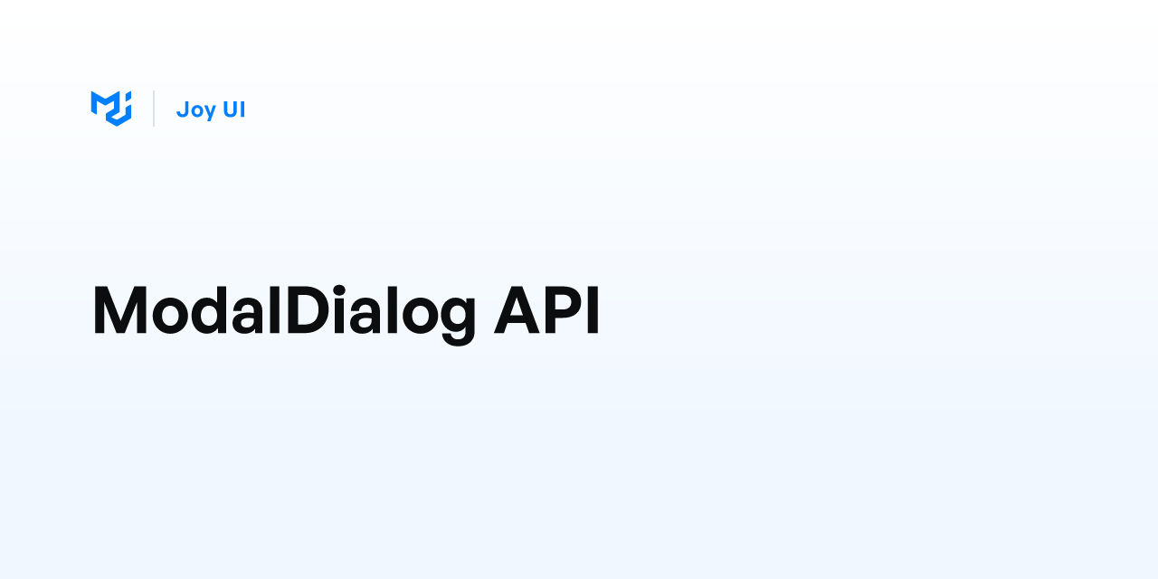 ModalDialog API - Joy UI