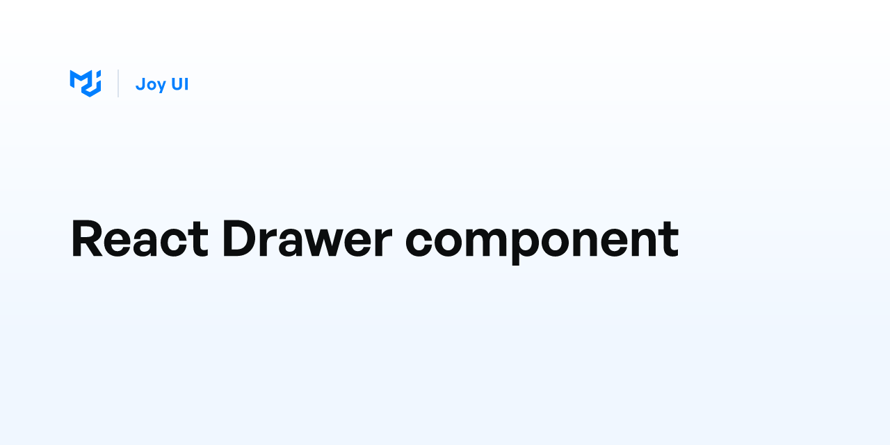 React Drawer component - Joy UI