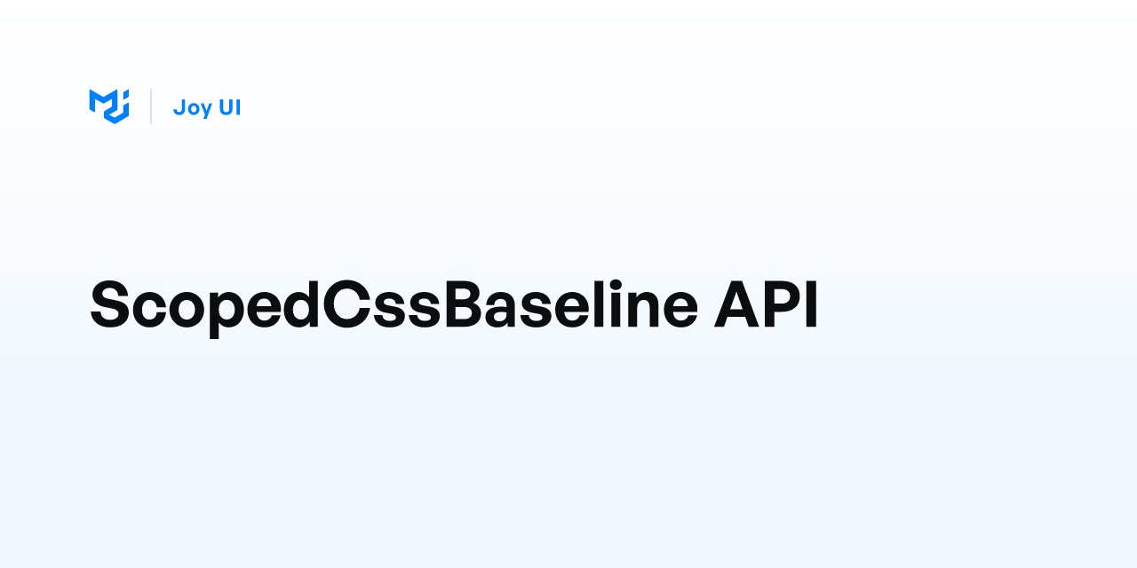 ScopedCssBaseline API - Joy UI
