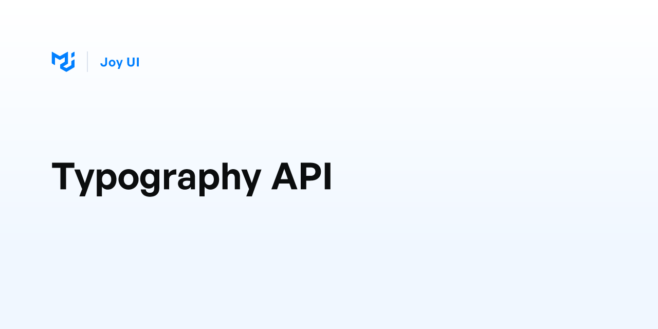 Typography API - Joy UI